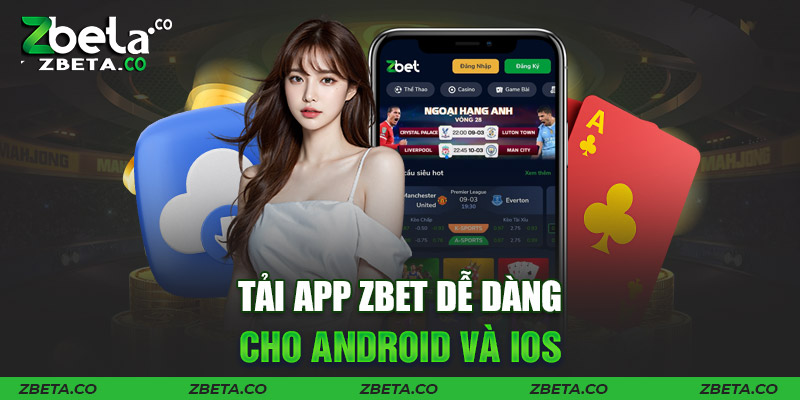Quy trình tải app Zbet dành cho Android và iOS
